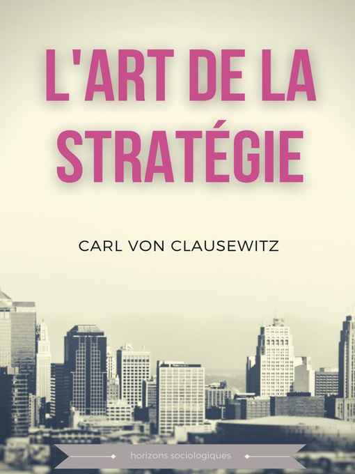 Title details for L'art de la stratégie by Carl Von Clausewitz - Available
